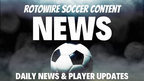 RotoWire Soccer .